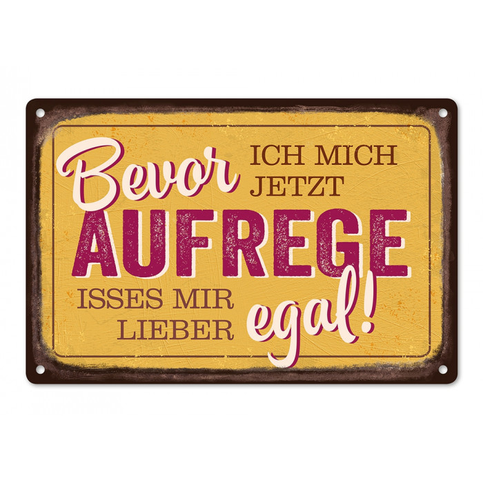 Bevor ich mich jetzt aufrege, isses mir lieber egal ! Bevor ich mich jetzt aufrege, isses mir lieber egal !