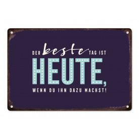 Der beste Tag ist heute...