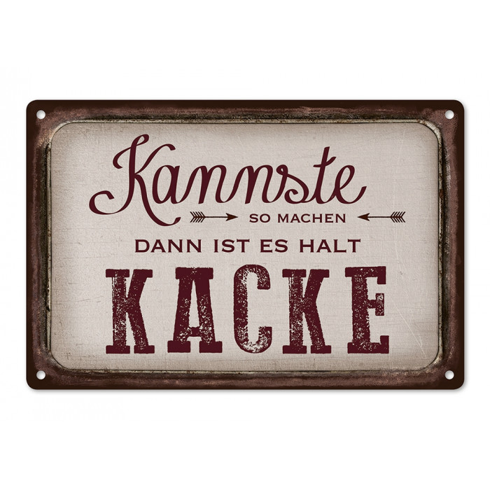 Kannste so machen, dann ist es halt Kacke Kannste so machen, dann ist es halt Kacke