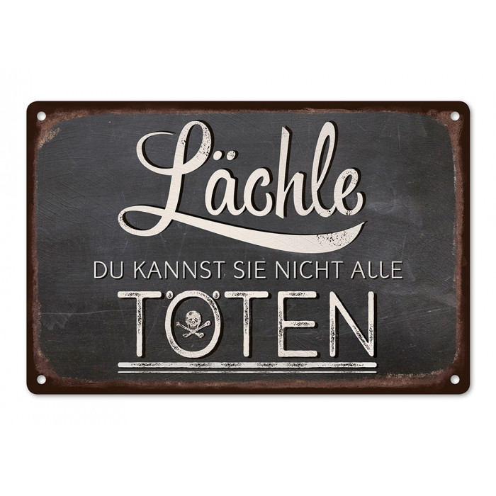 Lächle, du kannst sie nicht alle töten Lächle, du kannst sie nicht alle töten