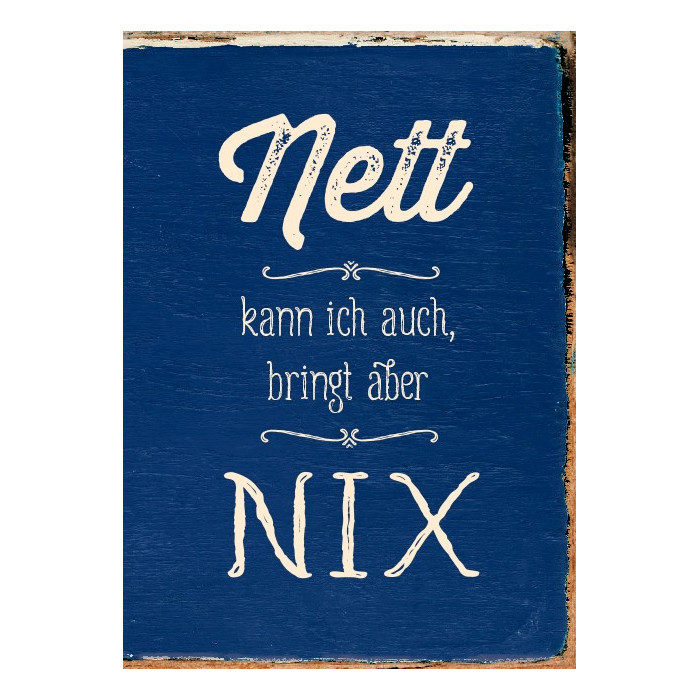 Nett kann ich auch, bringt aber nix Nett kann ich auch, bringt aber nix