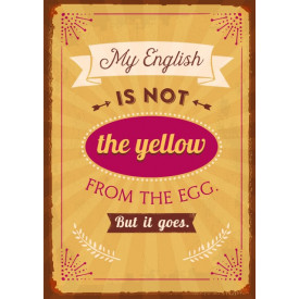 My English ist not the yellow from the egg