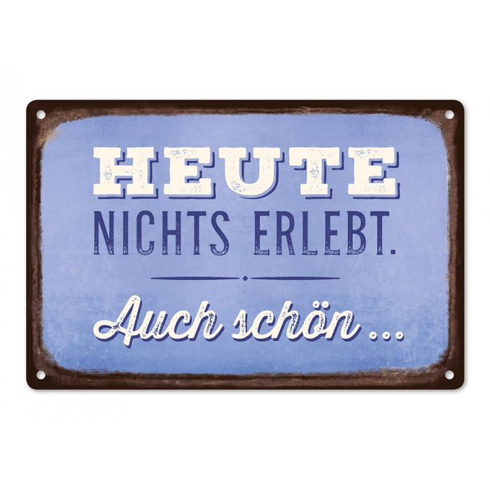Heute nichts erlebt, auch schön Heute nichts erlebt, auch schön