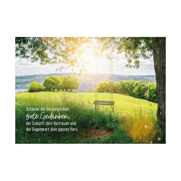Schenke der Vergangenheit gute Gedanken, Schenke der Vergangenheit gute Gedanken,