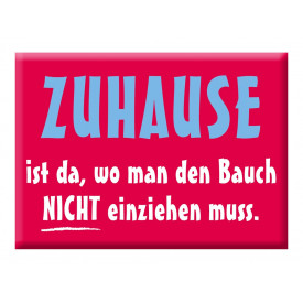 Zuhause ist da, wo man den Bauch nicht einziehen muss