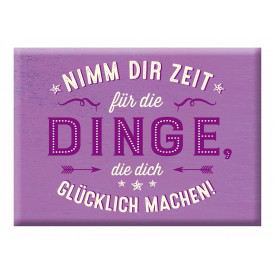 Nimm dir Zeit für die Dinge..