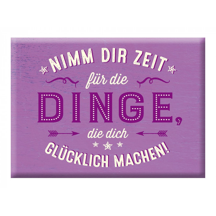 Nimm dir Zeit für die Dinge.. Nimm dir Zeit für die Dinge..