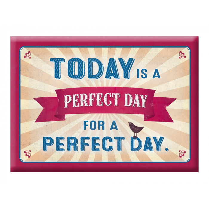 Today is a perfect Day