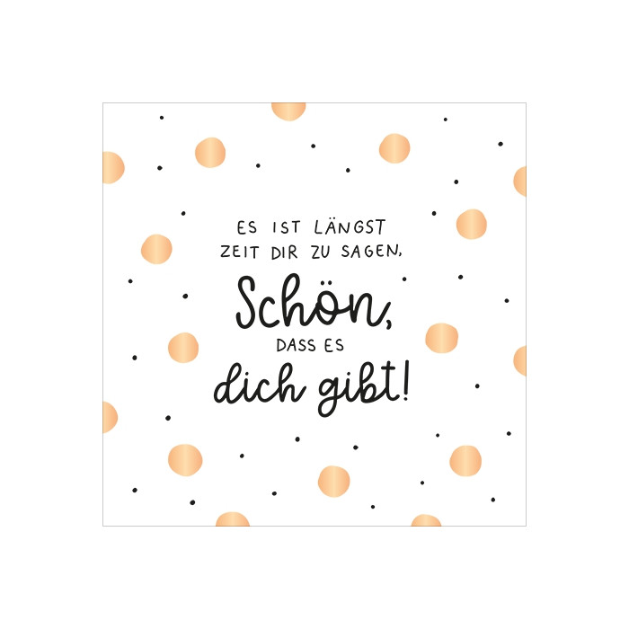 Schön, dass es dich gibt! Schön, dass es dich gibt!