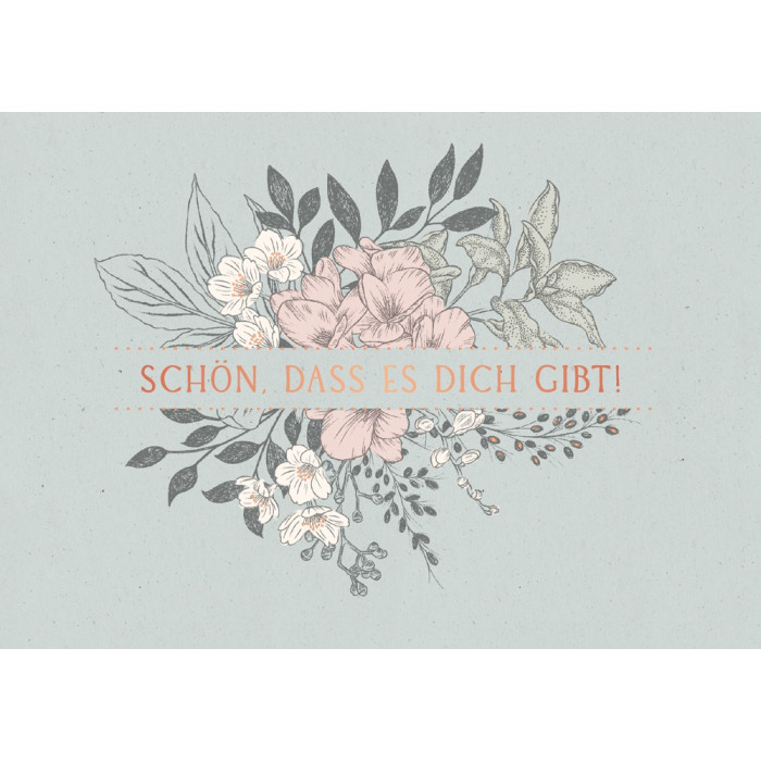 Schön, dass es dich gibt! Schön, dass es dich gibt!