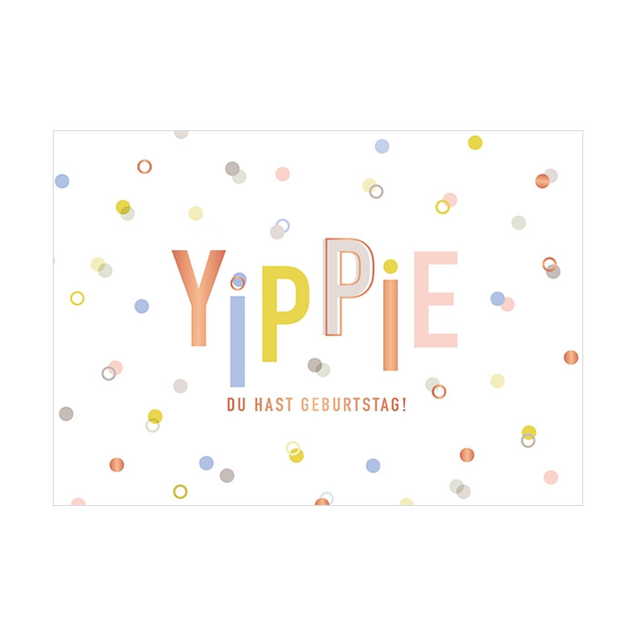 Yippie - Du hast Geburtstag! Yippie - Du hast Geburtstag!