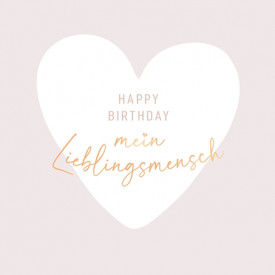 Happy Birthday mein Lieblingsmensch