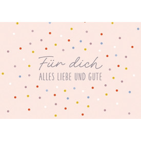 Für dich alles Liebe und Gute