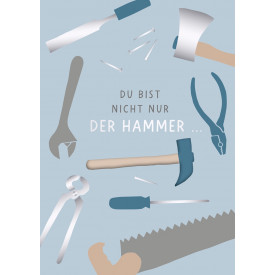 Du bist nicht nur der Hammer…