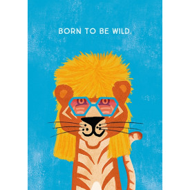 Born to be wild.