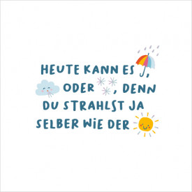 Heute kann es regnen...