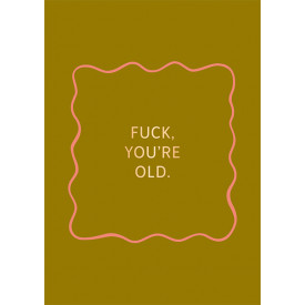 Fuck, you're old.