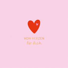 Von Herzen für dich.