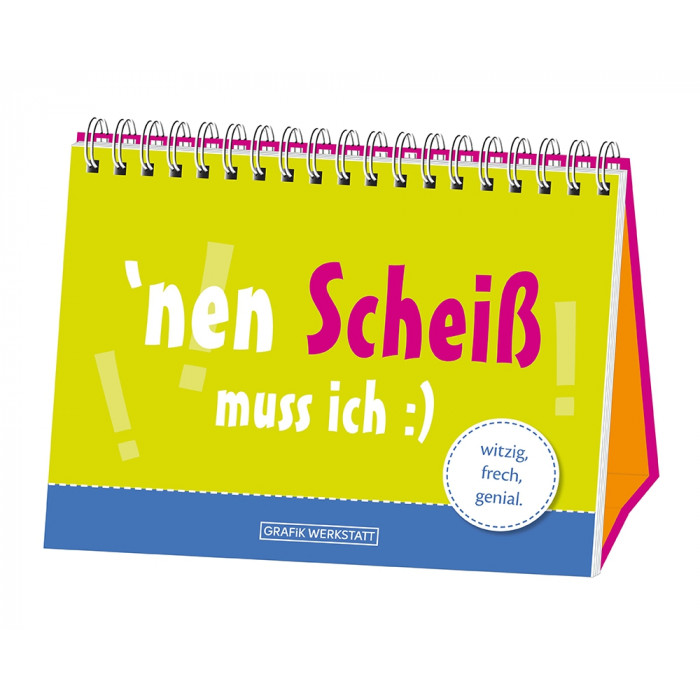´nen Scheiss muss ich ´nen Scheiss muss ich