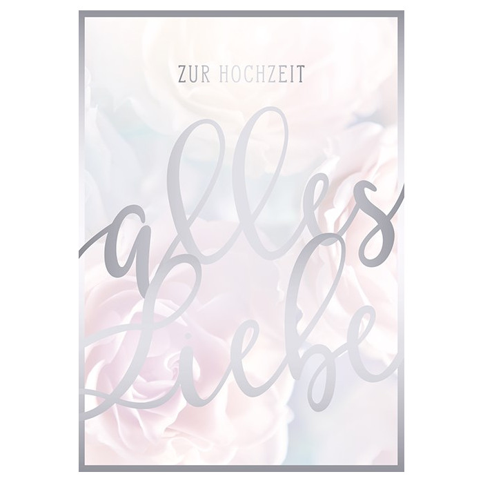 Zur Hochzeit alles Liebe Zur Hochzeit alles Liebe