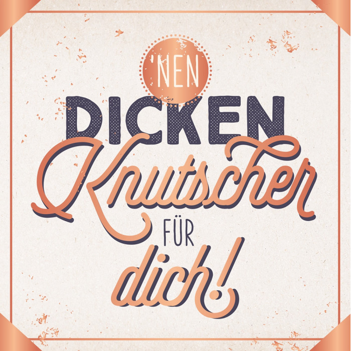 Einen dicken Knutscher für dich! Einen dicken Knutscher für dich!
