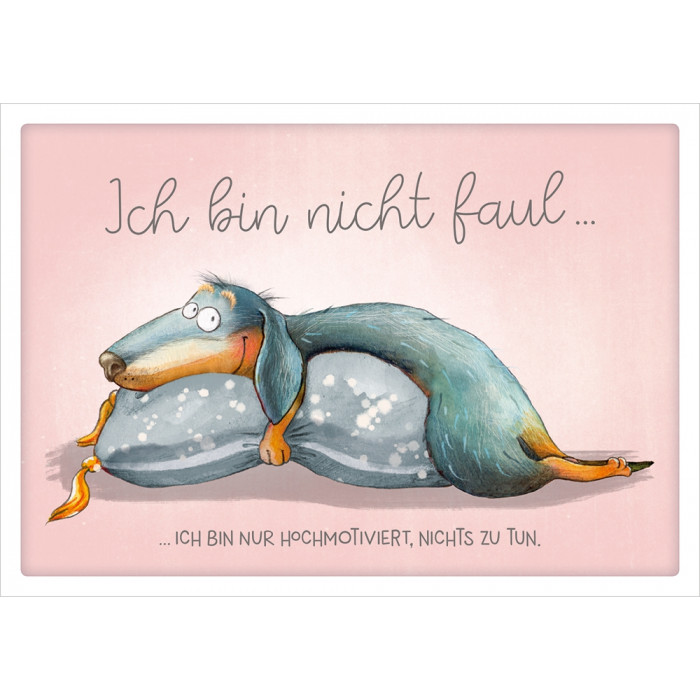 Ich bin nicht faul... Ich bin nicht faul...