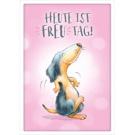 Heute ist Freu Tag!