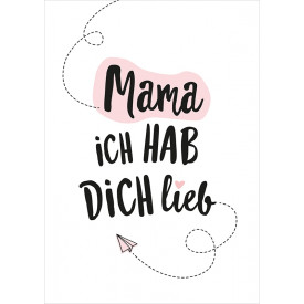 Mama ich hab...