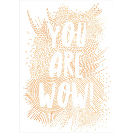 You are wow!