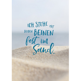 Ich stehe mit beiden Beinen fest im Sand.