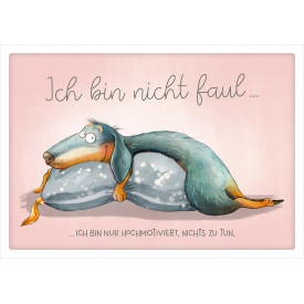 Ich bin nicht faul…