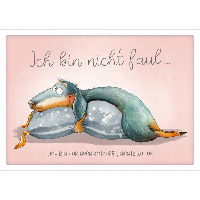 Ich bin nicht faul… Ich bin nicht faul…