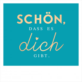 Schön, dass es...